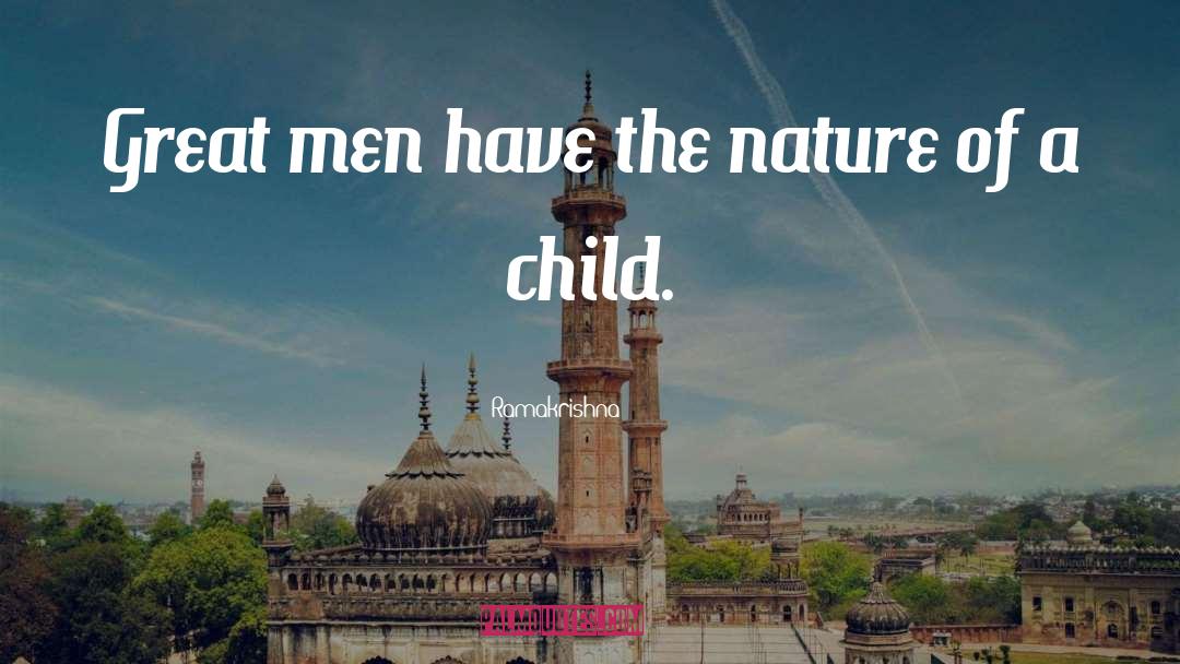 Ramakrishna Quotes: Great men have the nature