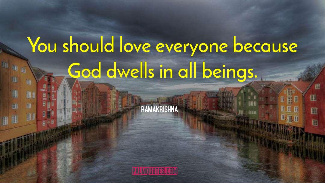 Ramakrishna Quotes: You should love everyone because