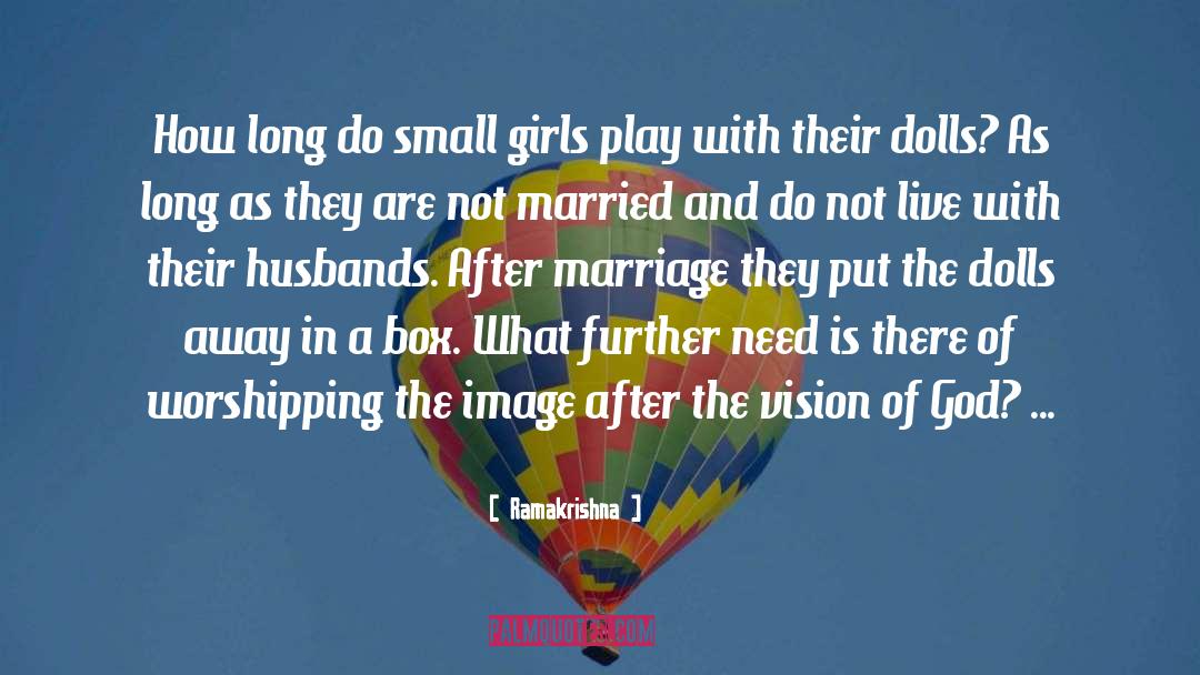 Ramakrishna Quotes: How long do small girls
