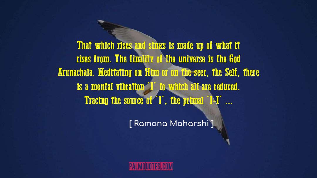 Ramana Maharshi Quotes: That which rises and sinks