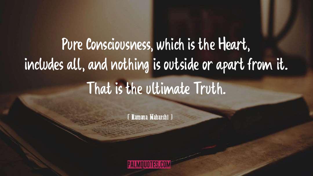 Ramana Maharshi Quotes: Pure Consciousness, which is the