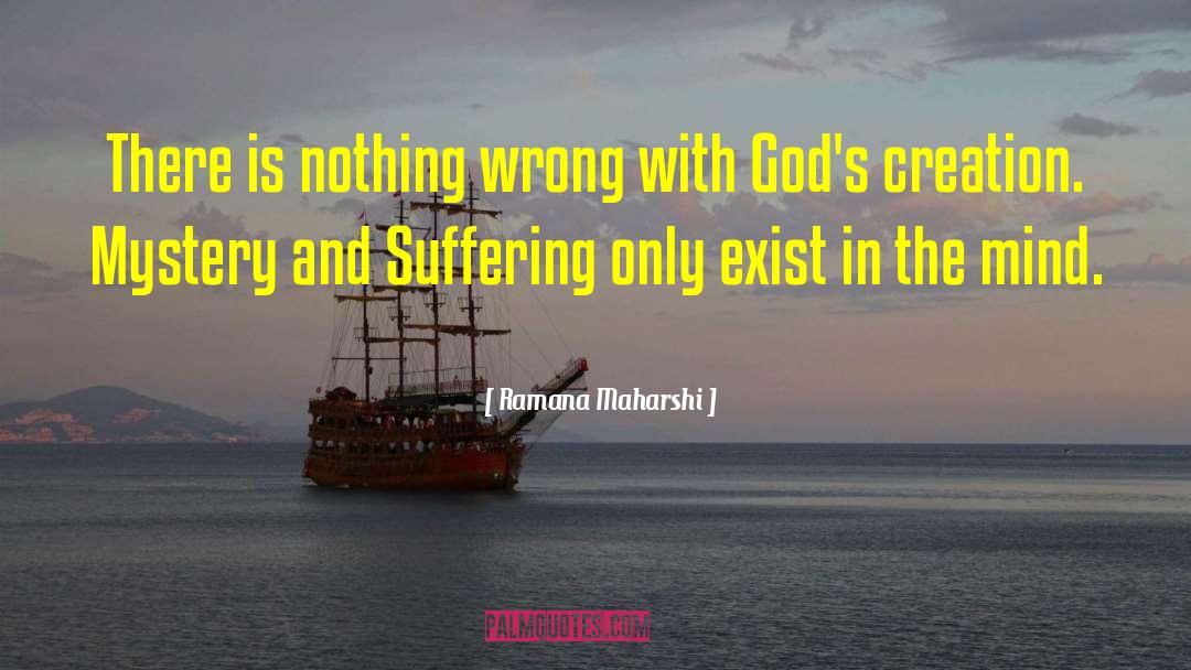 Ramana Maharshi Quotes: There is nothing wrong with