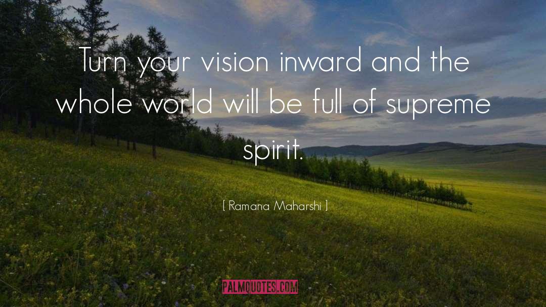 Ramana Maharshi Quotes: Turn your vision inward and