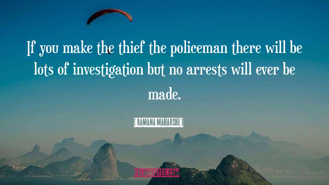Ramana Maharshi Quotes: If you make the thief