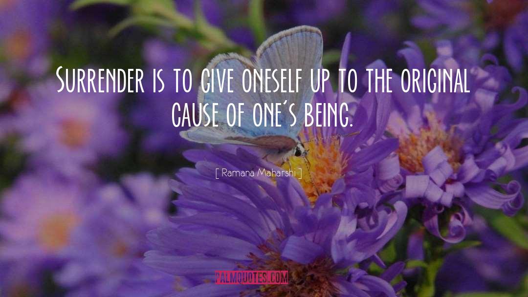 Ramana Maharshi Quotes: Surrender is to give oneself