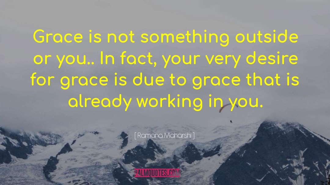 Ramana Maharshi Quotes: Grace is not something outside