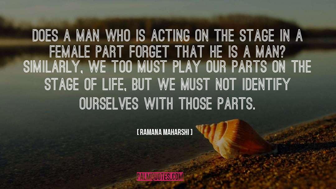 Ramana Maharshi Quotes: Does a man who is