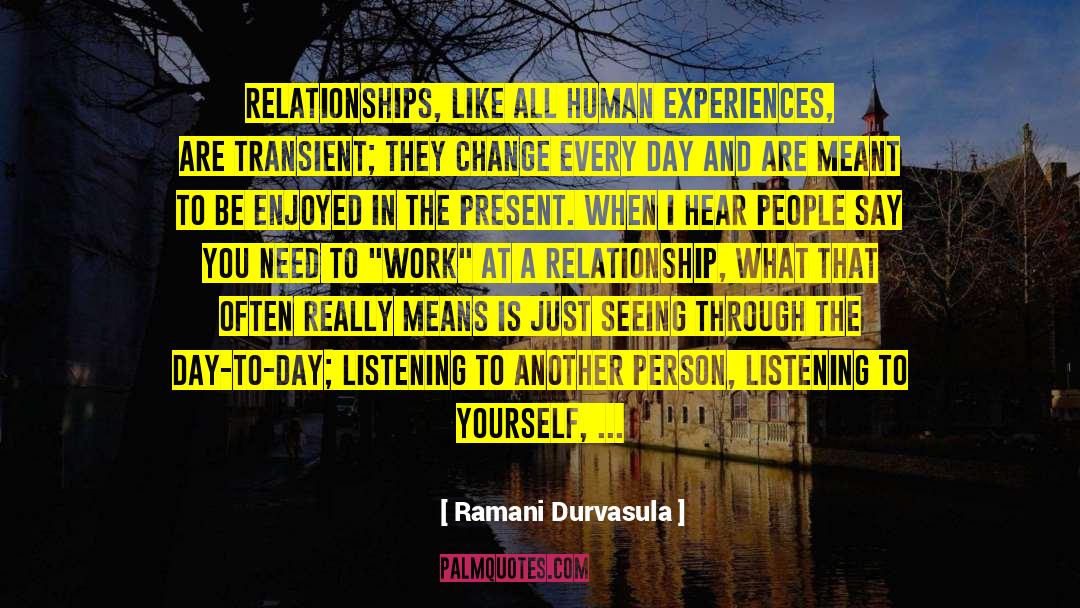 Ramani Durvasula Quotes: Relationships, like all human experiences,