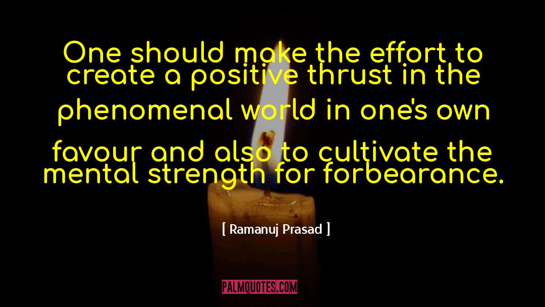 Ramanuj Prasad Quotes: One should make the effort