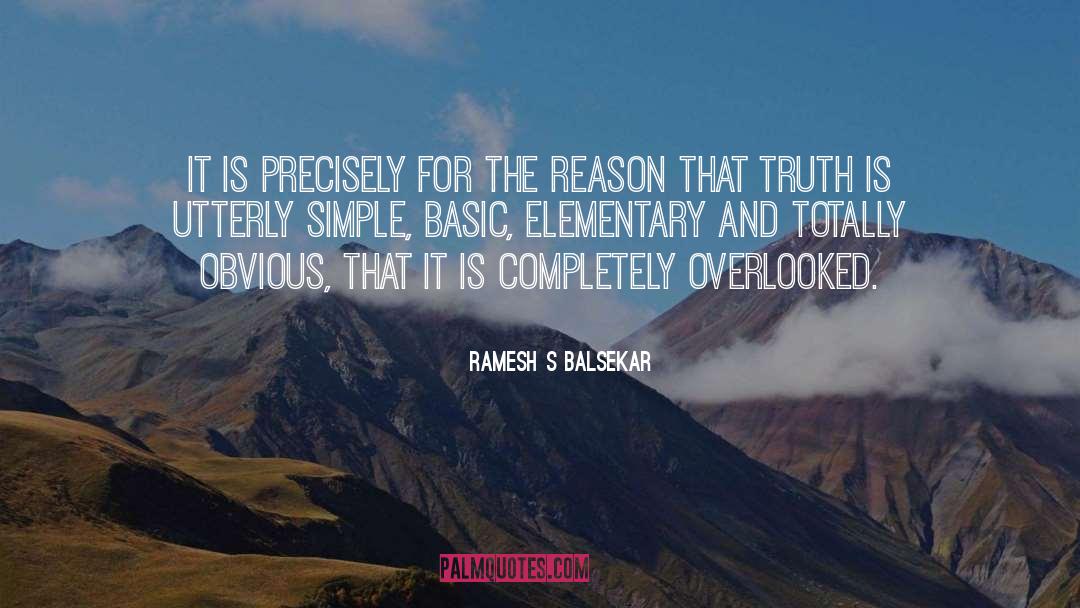 Ramesh S Balsekar Quotes: It is precisely for the
