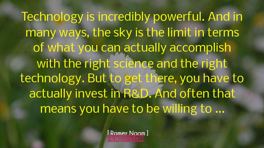 Ramez Naam Quotes: Technology is incredibly powerful. And