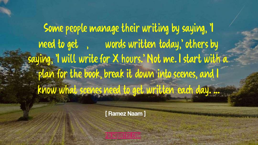 Ramez Naam Quotes: Some people manage their writing