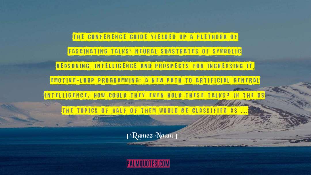 Ramez Naam Quotes: The conference guide yielded up