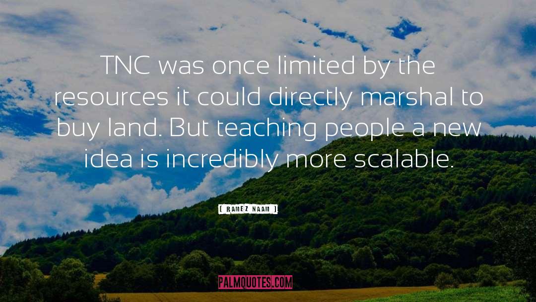 Ramez Naam Quotes: TNC was once limited by