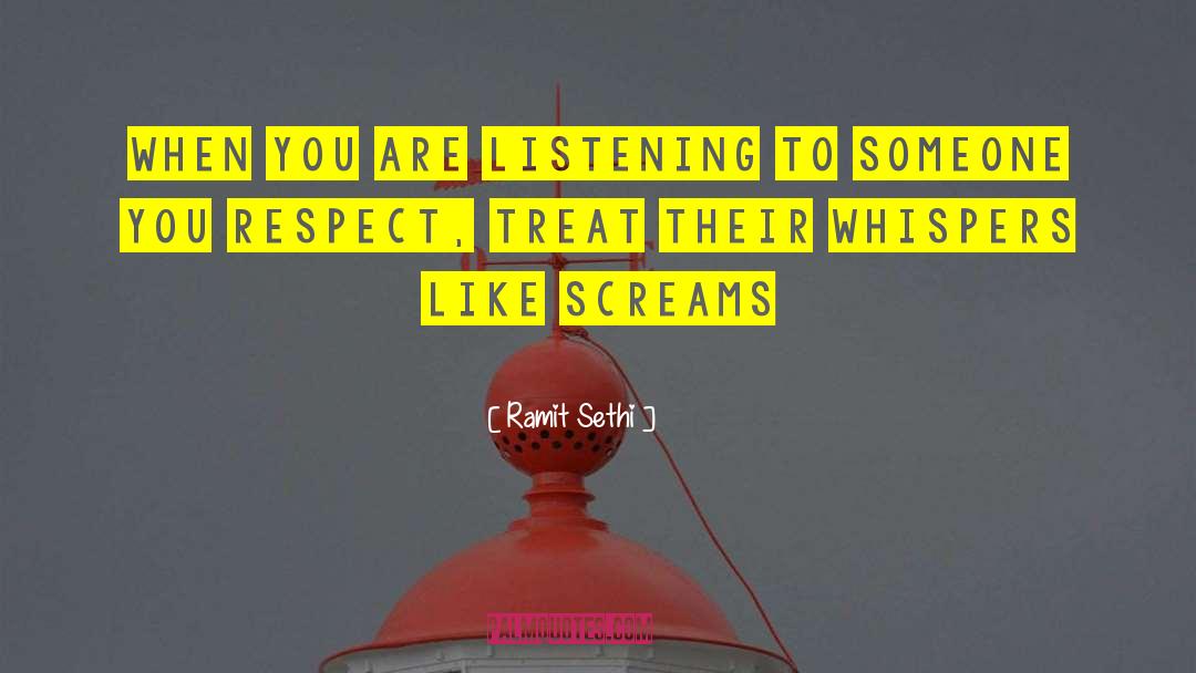 Ramit Sethi Quotes: When you are listening to