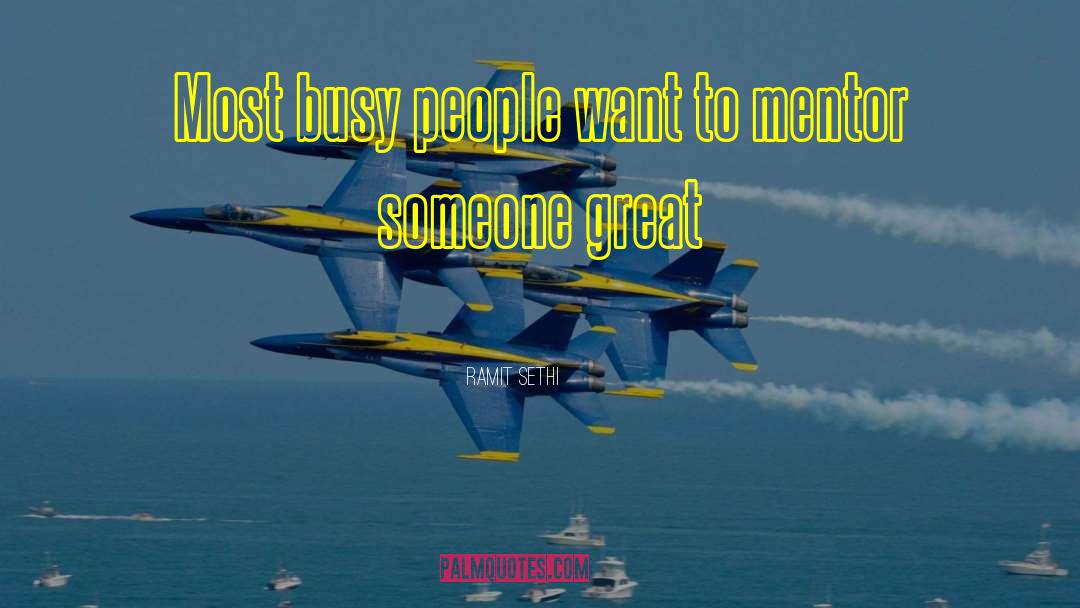 Ramit Sethi Quotes: Most busy people want to