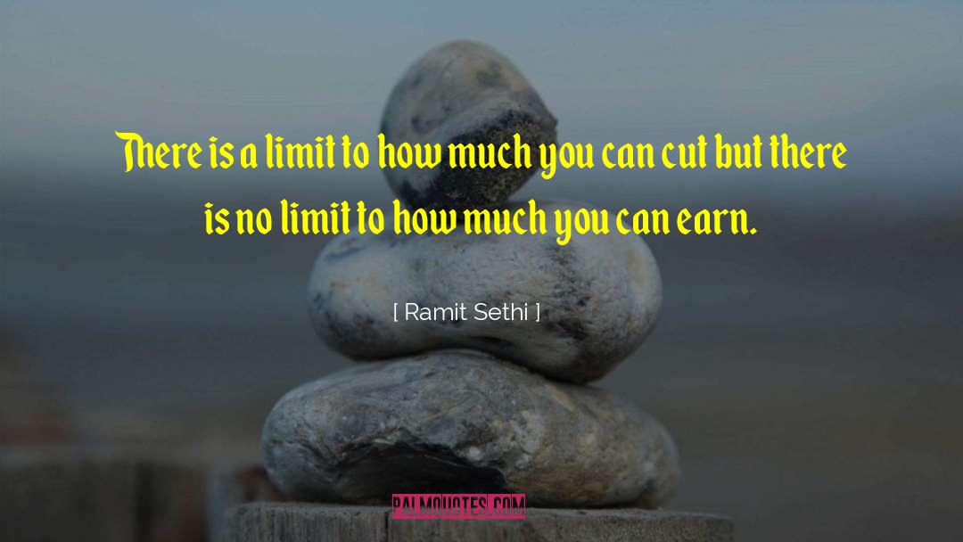 Ramit Sethi Quotes: There is a limit to