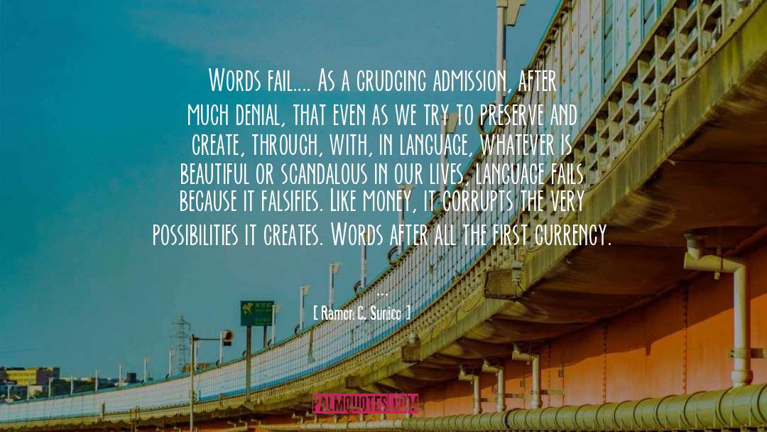 Ramon C. Sunico Quotes: Words fail.... As a grudging