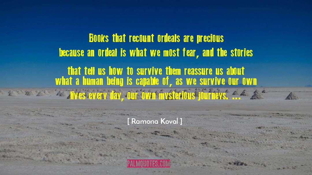 Ramona Koval Quotes: Books that recount ordeals are