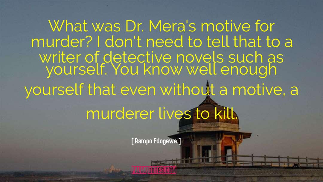 Rampo Edogawa Quotes: What was Dr. Mera's motive