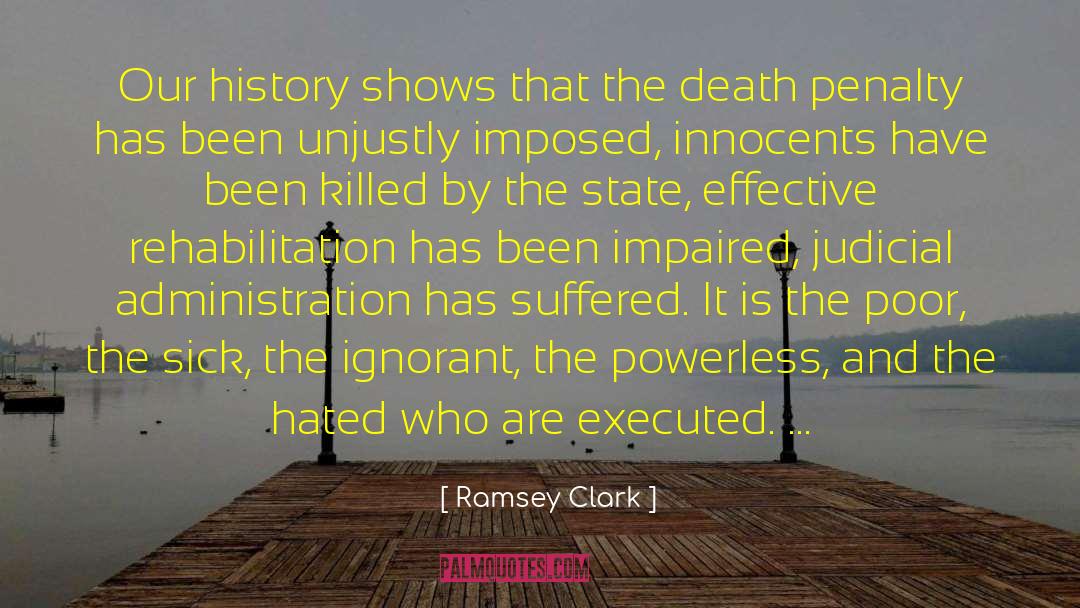 Ramsey Clark Quotes: Our history shows that the