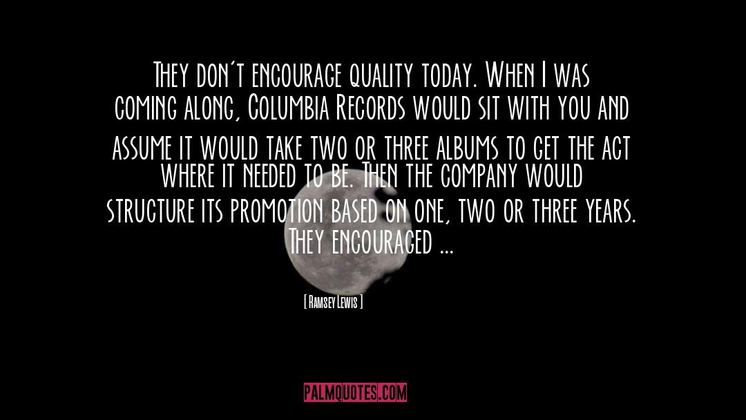 Ramsey Lewis Quotes: They don't encourage quality today.