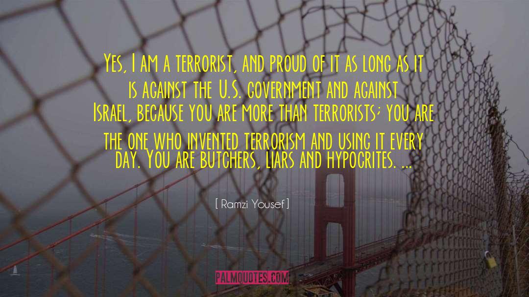 Ramzi Yousef Quotes: Yes, I am a terrorist,