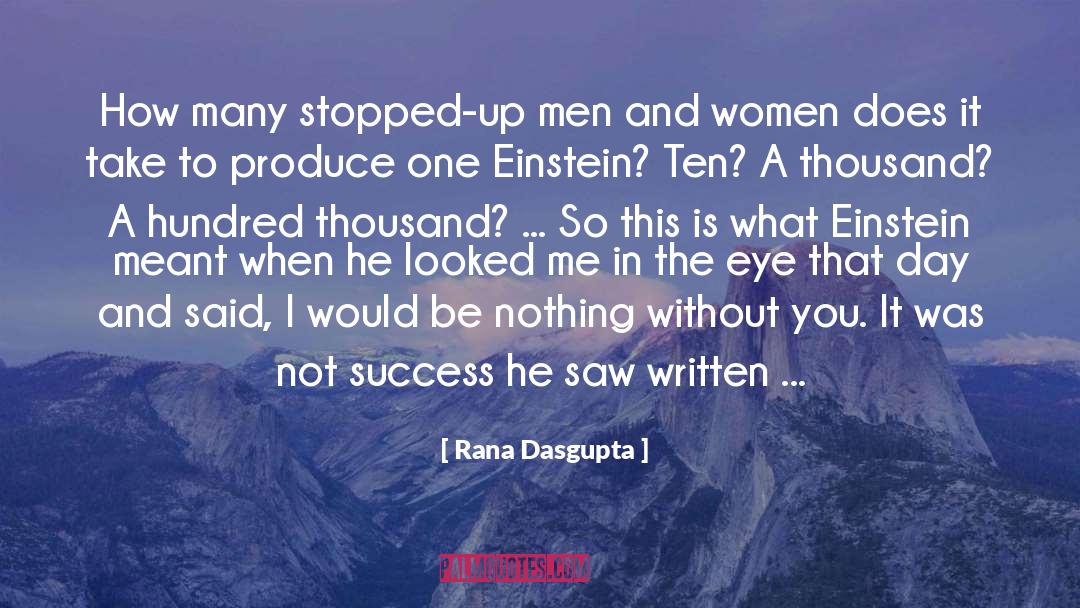 Rana Dasgupta Quotes: How many stopped-up men and