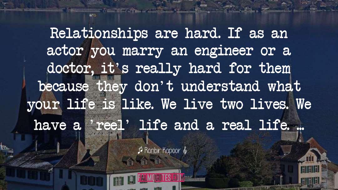 Ranbir Kapoor Quotes: Relationships are hard. If as