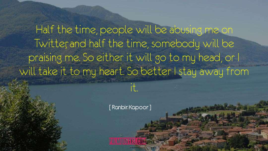 Ranbir Kapoor Quotes: Half the time, people will