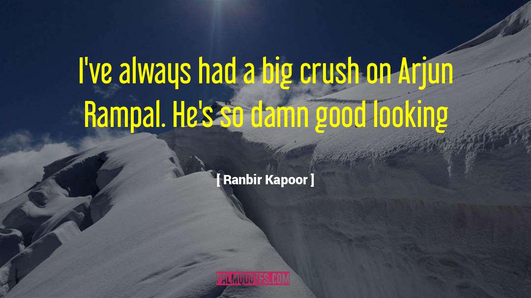 Ranbir Kapoor Quotes: I've always had a big