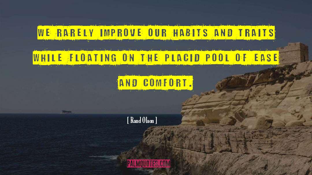 Rand Olson Quotes: We rarely improve our habits