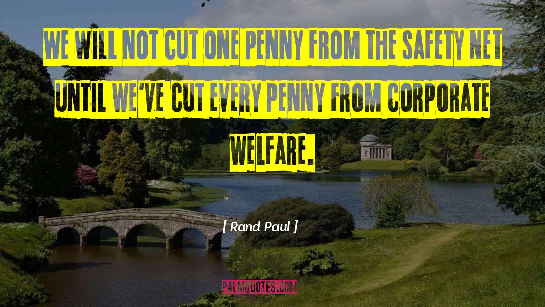 Rand Paul Quotes: We will not cut one