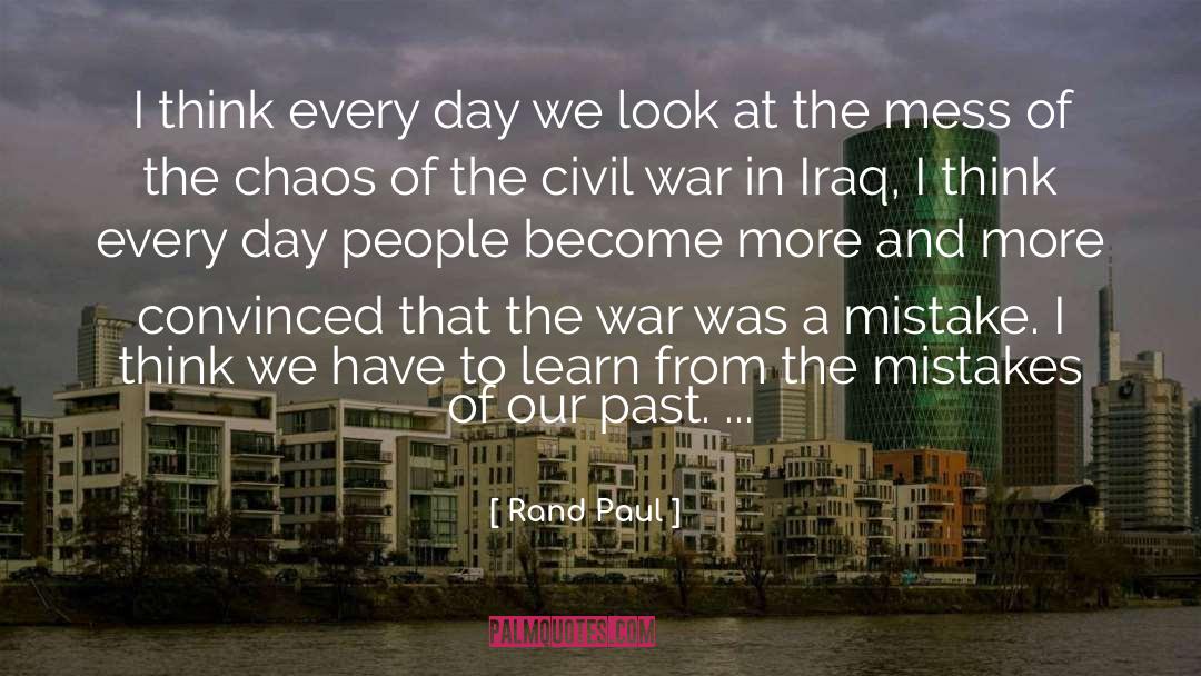 Rand Paul Quotes: I think every day we