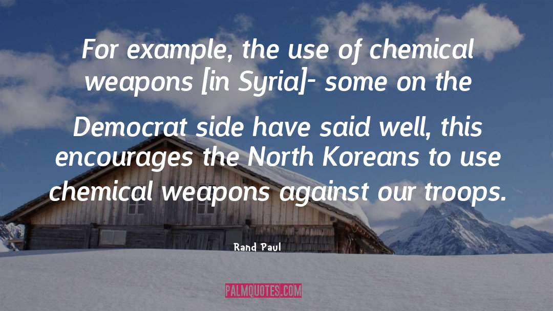 Rand Paul Quotes: For example, the use of