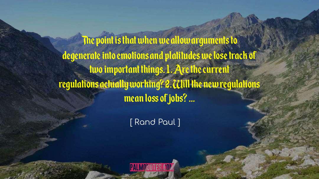 Rand Paul Quotes: The point is that when