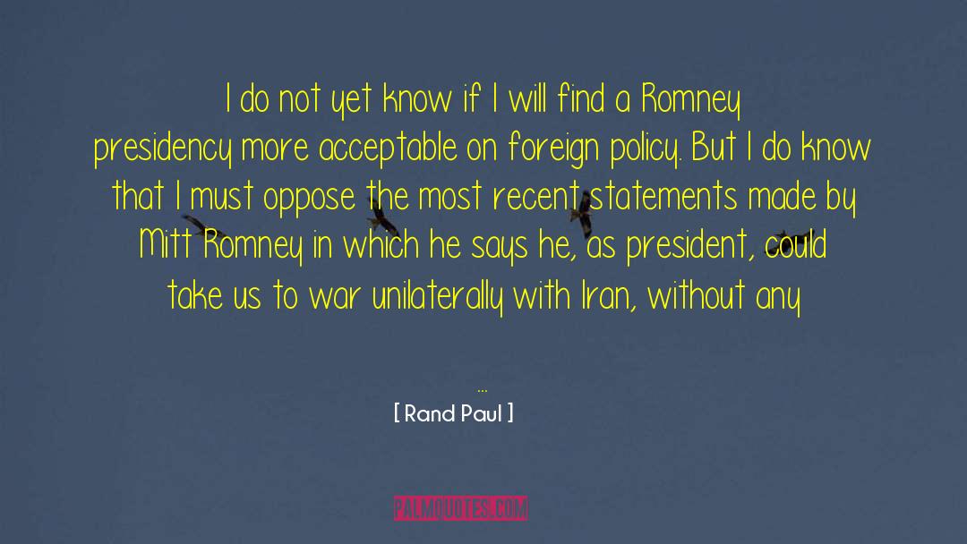 Rand Paul Quotes: I do not yet know
