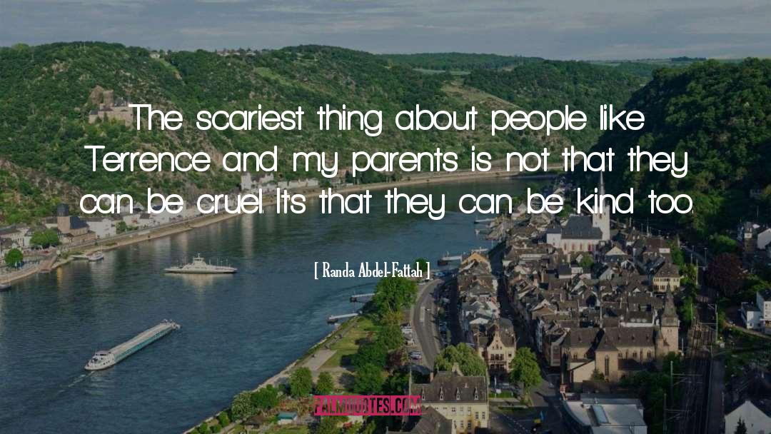 Randa Abdel-Fattah Quotes: The scariest thing about people