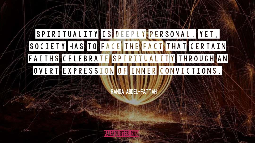 Randa Abdel-Fattah Quotes: Spirituality is deeply personal. Yet,