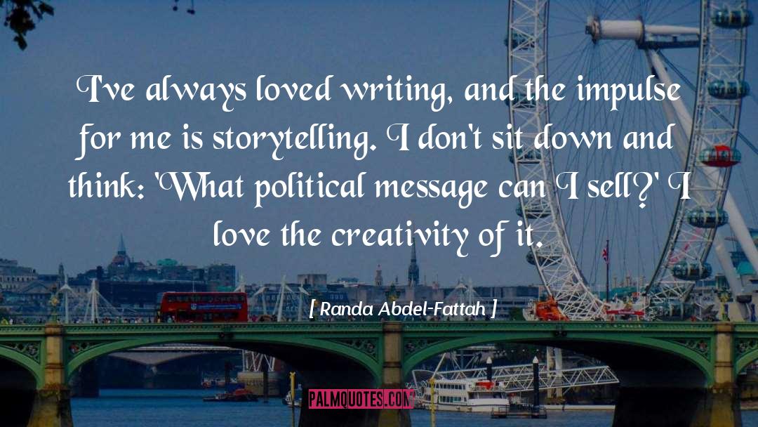 Randa Abdel-Fattah Quotes: I've always loved writing, and