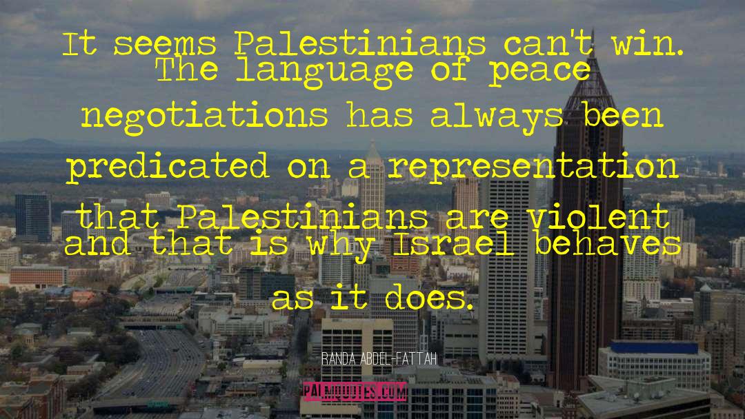 Randa Abdel-Fattah Quotes: It seems Palestinians can't win.