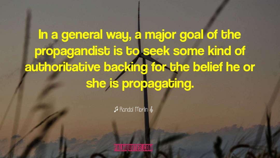 Randal Marlin Quotes: In a general way, a