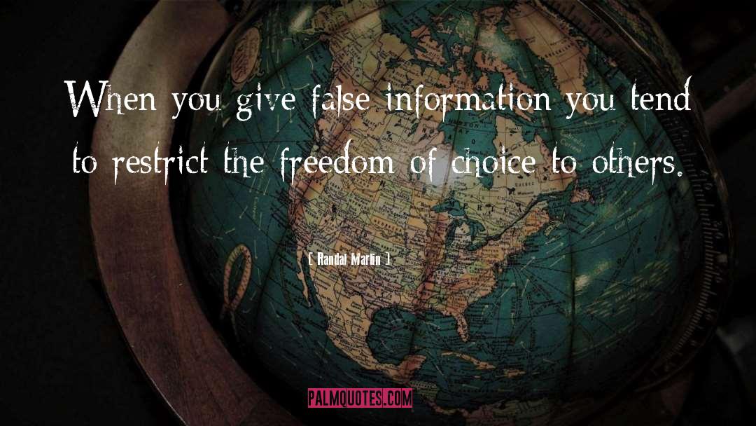 Randal Marlin Quotes: When you give false information