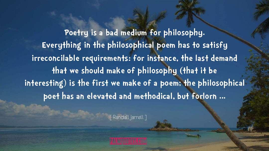 Randall Jarrell Quotes: Poetry is a bad medium