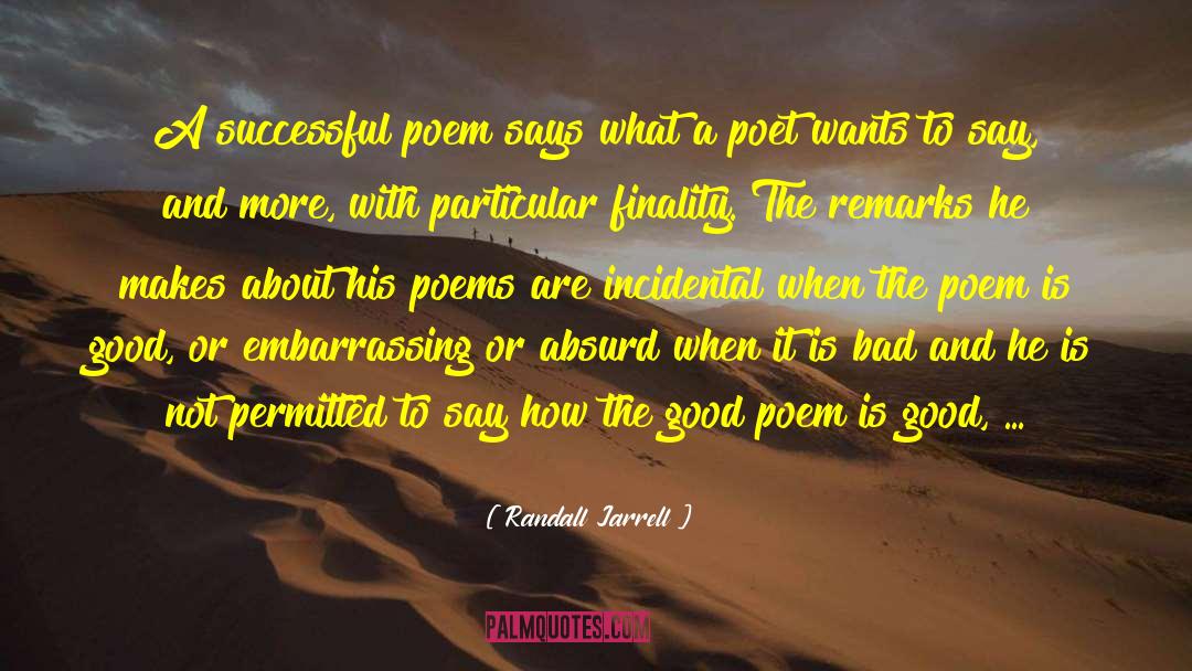 Randall Jarrell Quotes: A successful poem says what