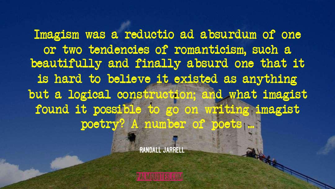 Randall Jarrell Quotes: Imagism was a reductio ad