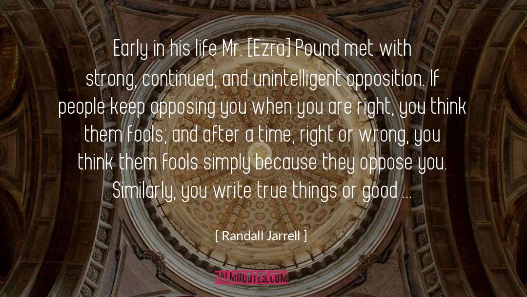 Randall Jarrell Quotes: Early in his life Mr.