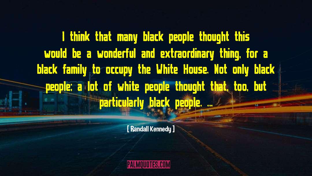 Randall Kennedy Quotes: I think that many black