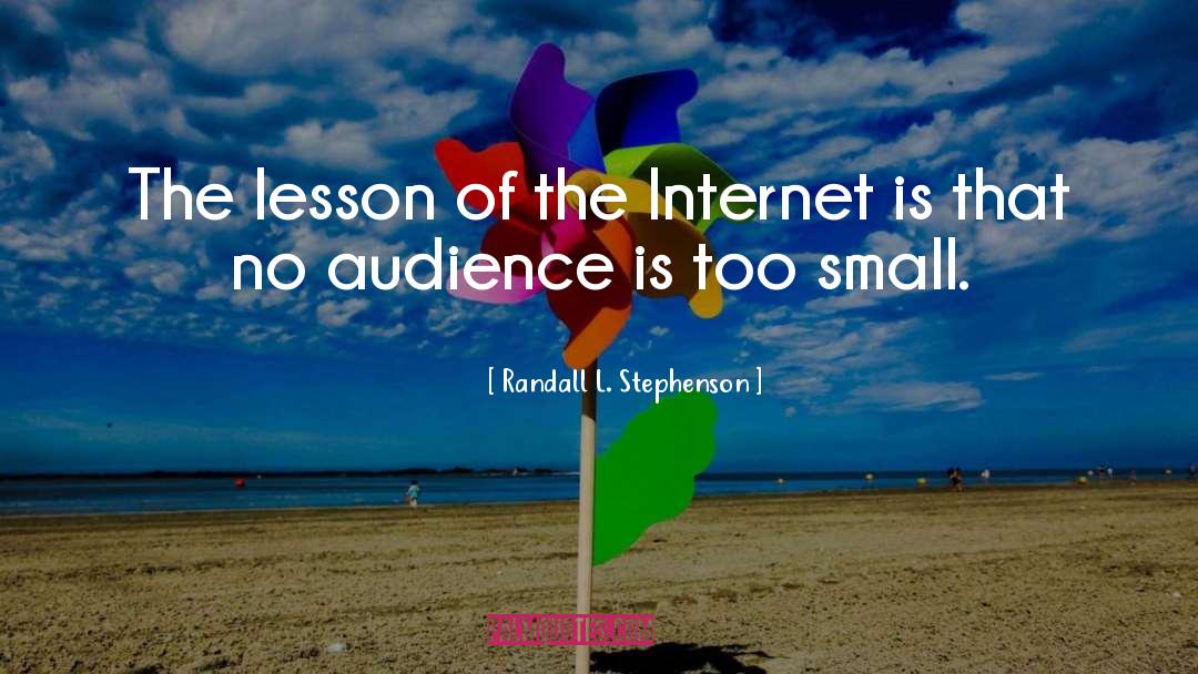 Randall L. Stephenson Quotes: The lesson of the Internet