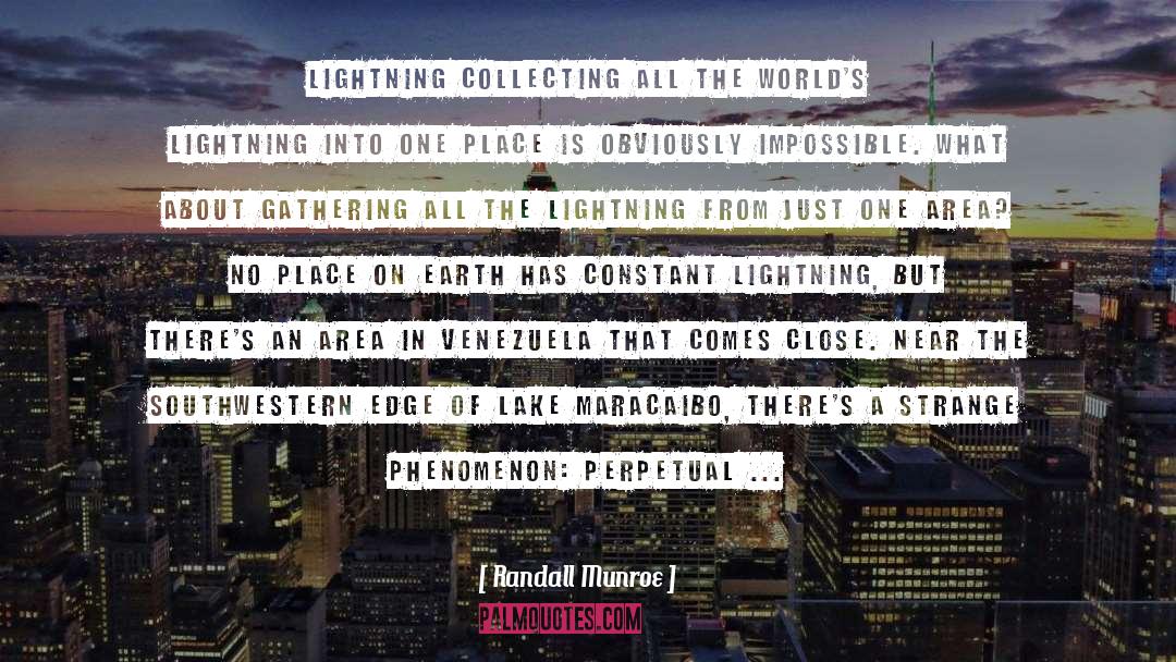 Randall Munroe Quotes: lightning Collecting all the world's